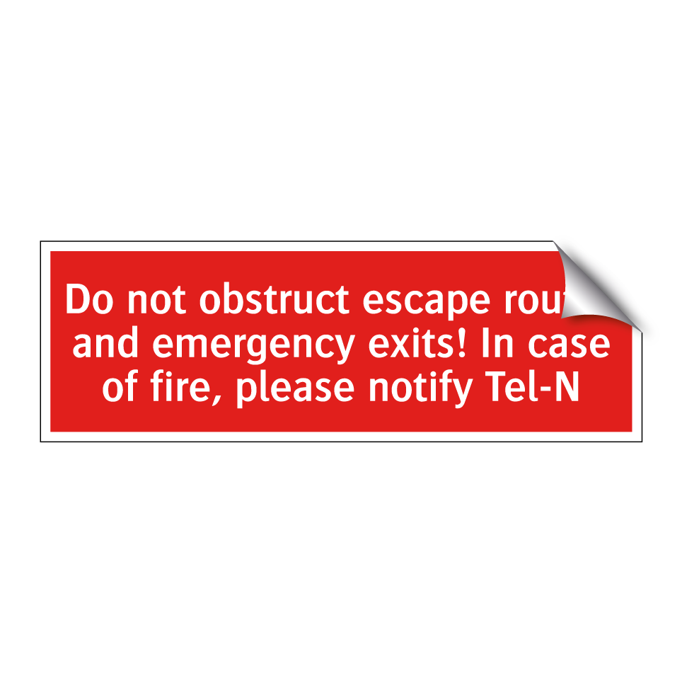 Do not obstruct escape routes and emergency exits! In case of fire, please notify Tel-N