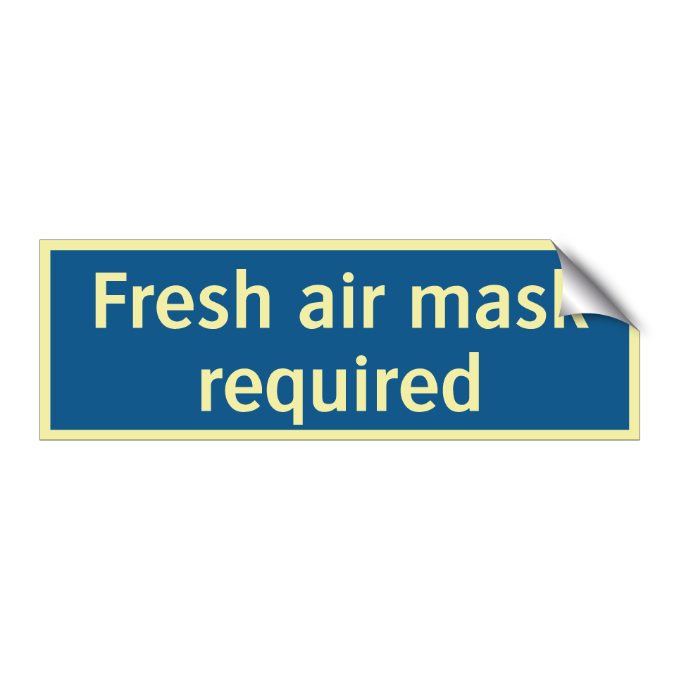 Fresh air mask required