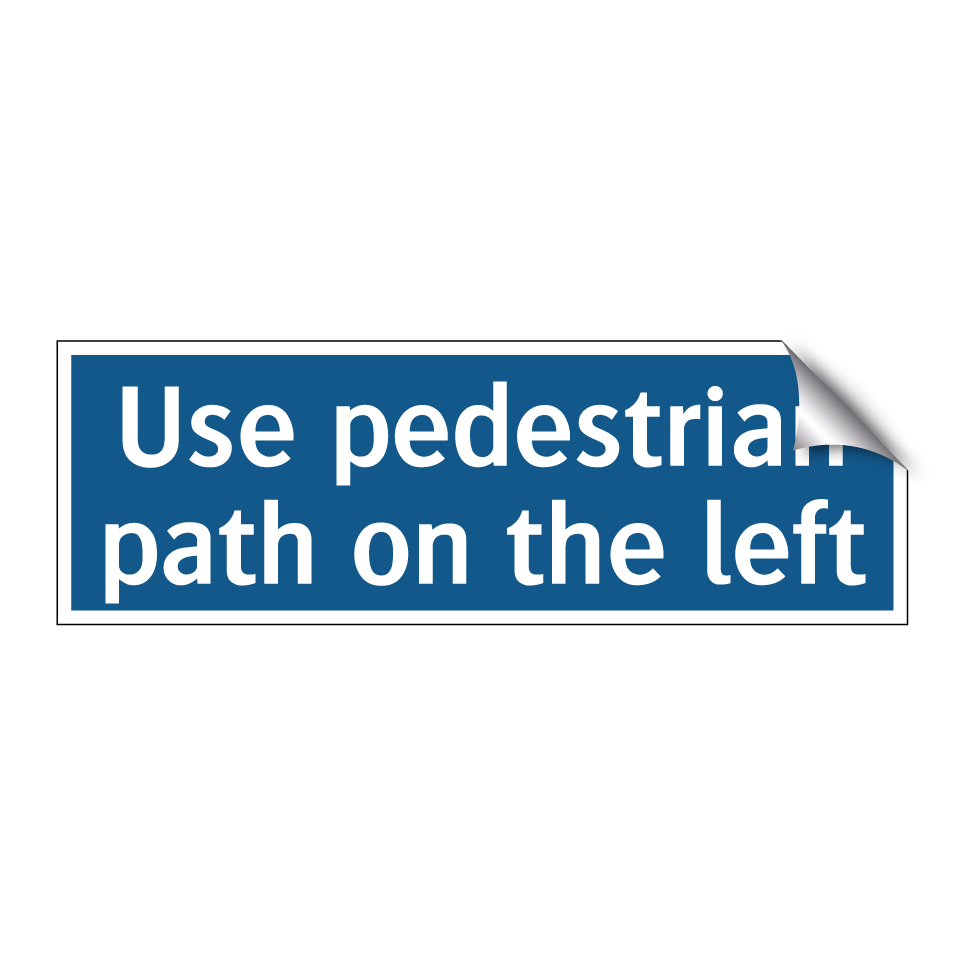 Use pedestrian path on the left