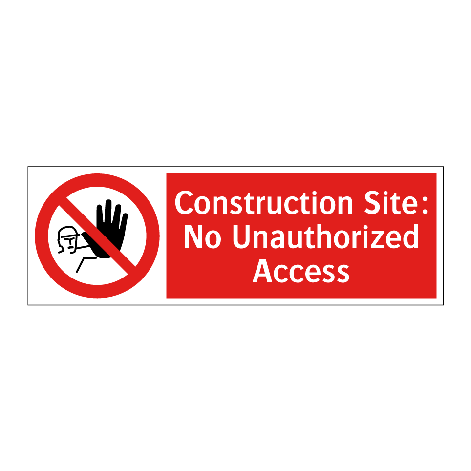 Construction Site: No Unauthorized Access