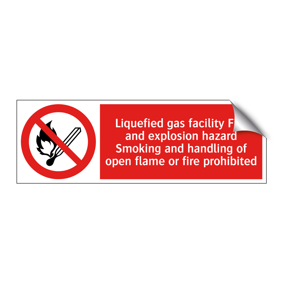 Liquefied gas facility Fire and explosion hazard Smoking and handling of open flame or fire prohibited