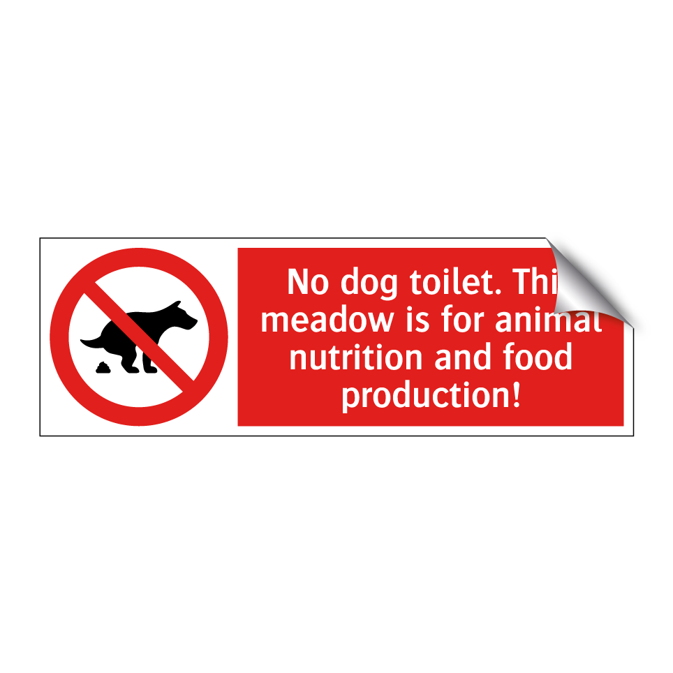 No dog toilet. This meadow is for animal nutrition and food production!
