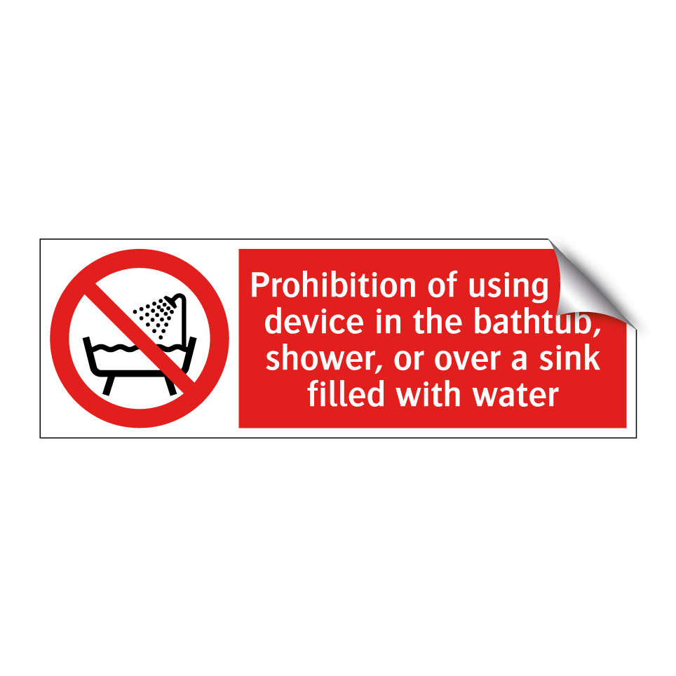 Prohibition of using this device in the bathtub, shower, or over a sink filled with water
