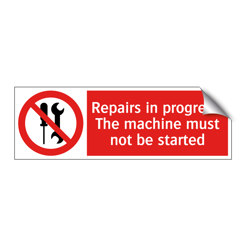Repairs in progress. The machine must not be started