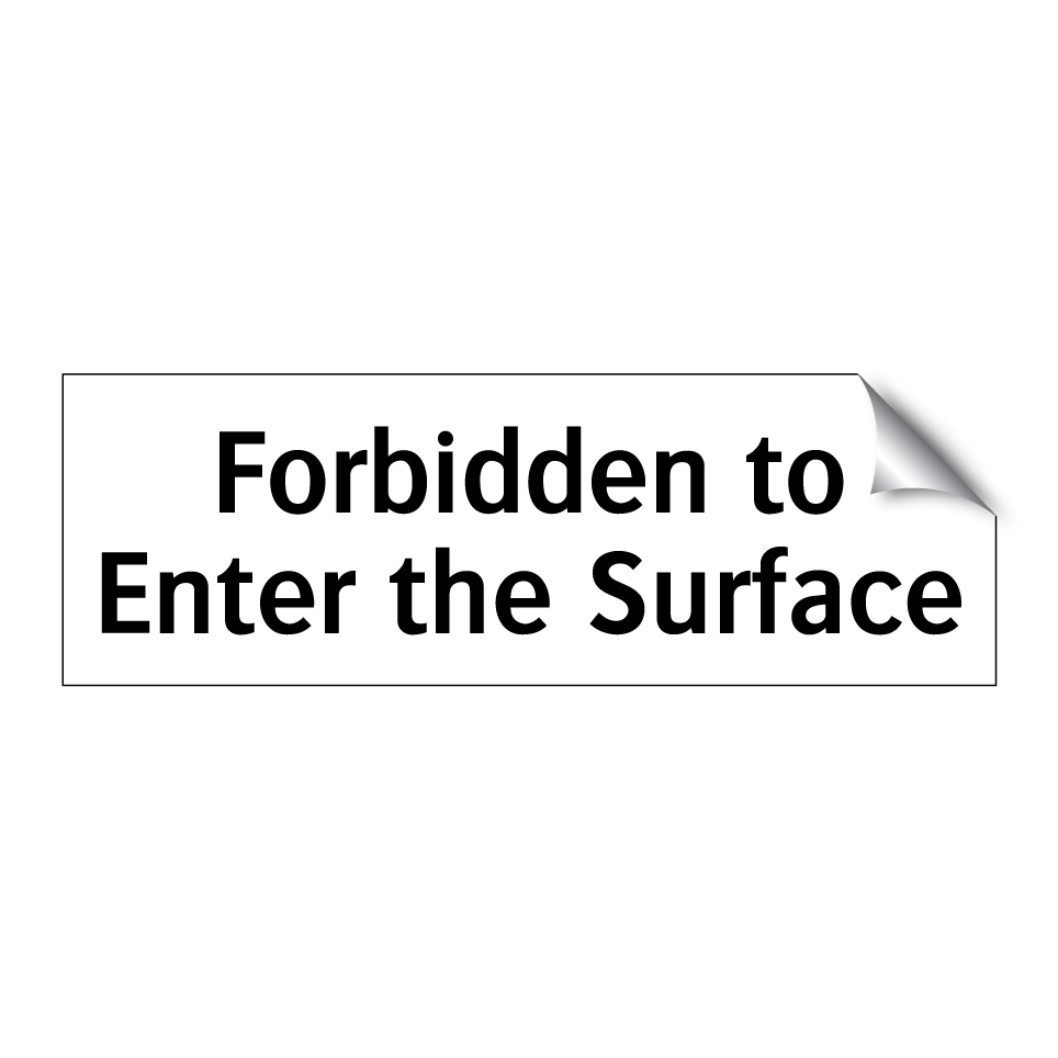 Forbidden to Enter the Surface