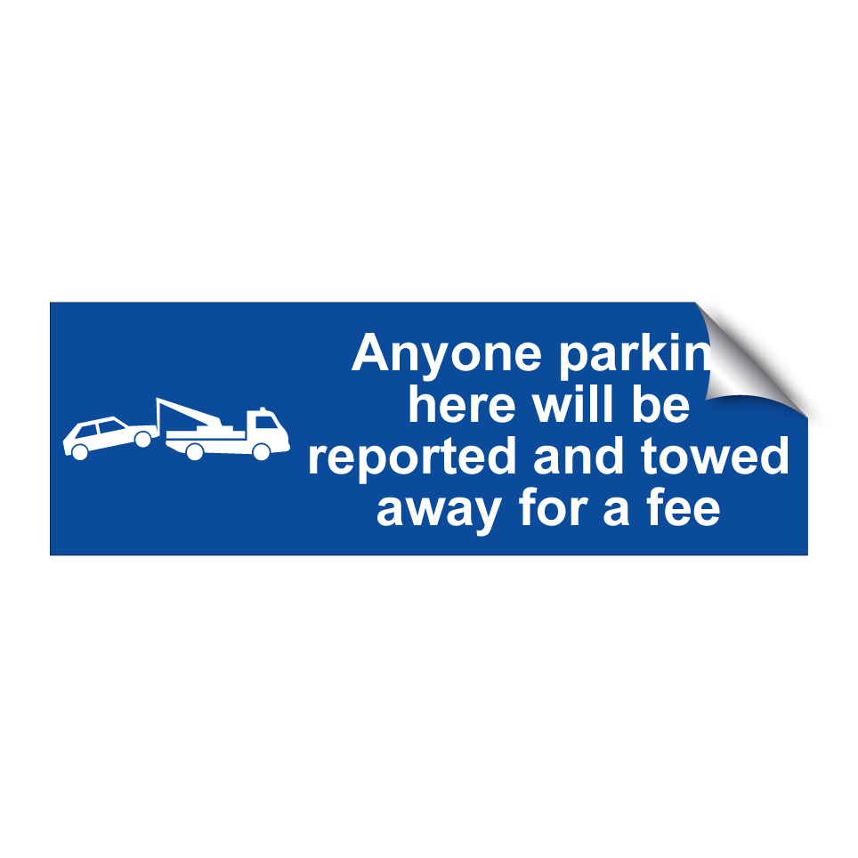 Anyone parking here will be reported and towed away for a fee