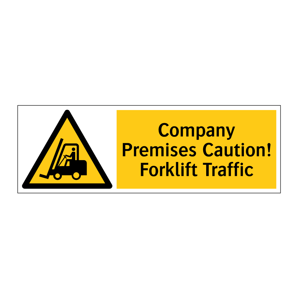 Company Premises Caution! Forklift Traffic