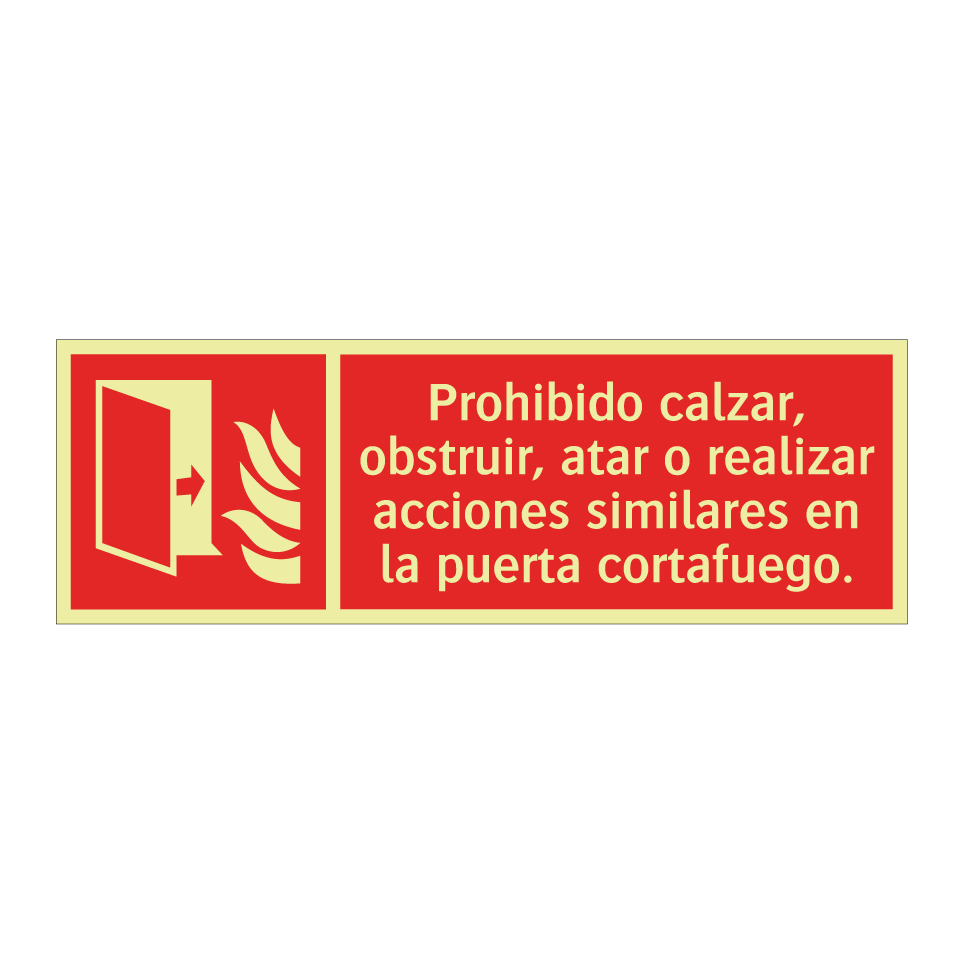 Prohibido calzar, obstruir, atar o realizar acciones similares en la puerta cortafuego.