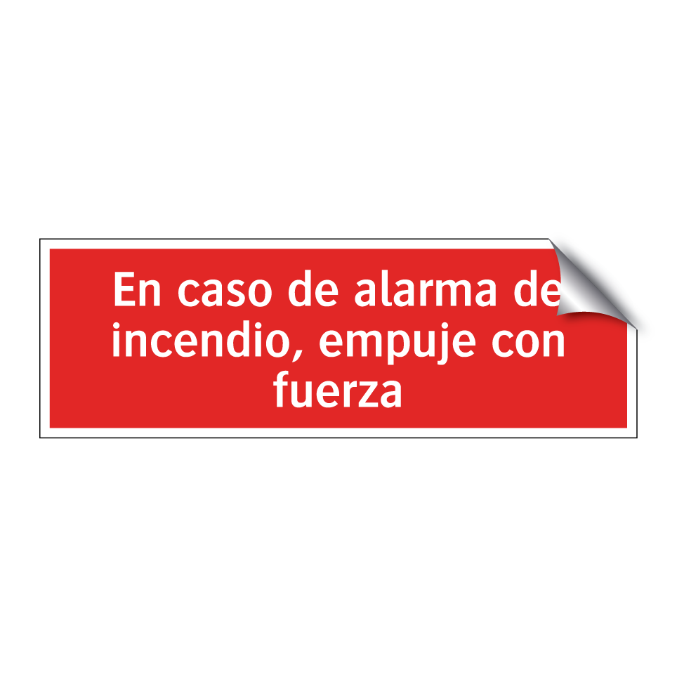 En caso de alarma de incendio, empuje con fuerza