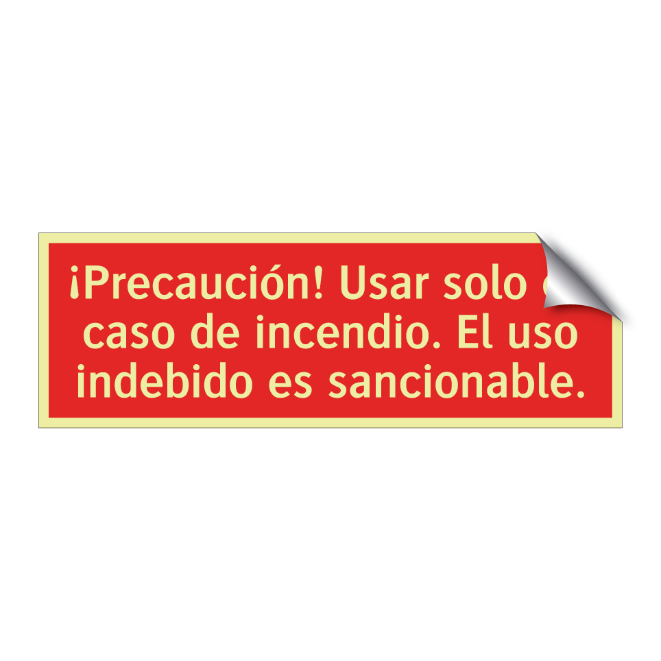 ¡Precaución! Usar solo en caso de incendio. El uso indebido es sancionable.