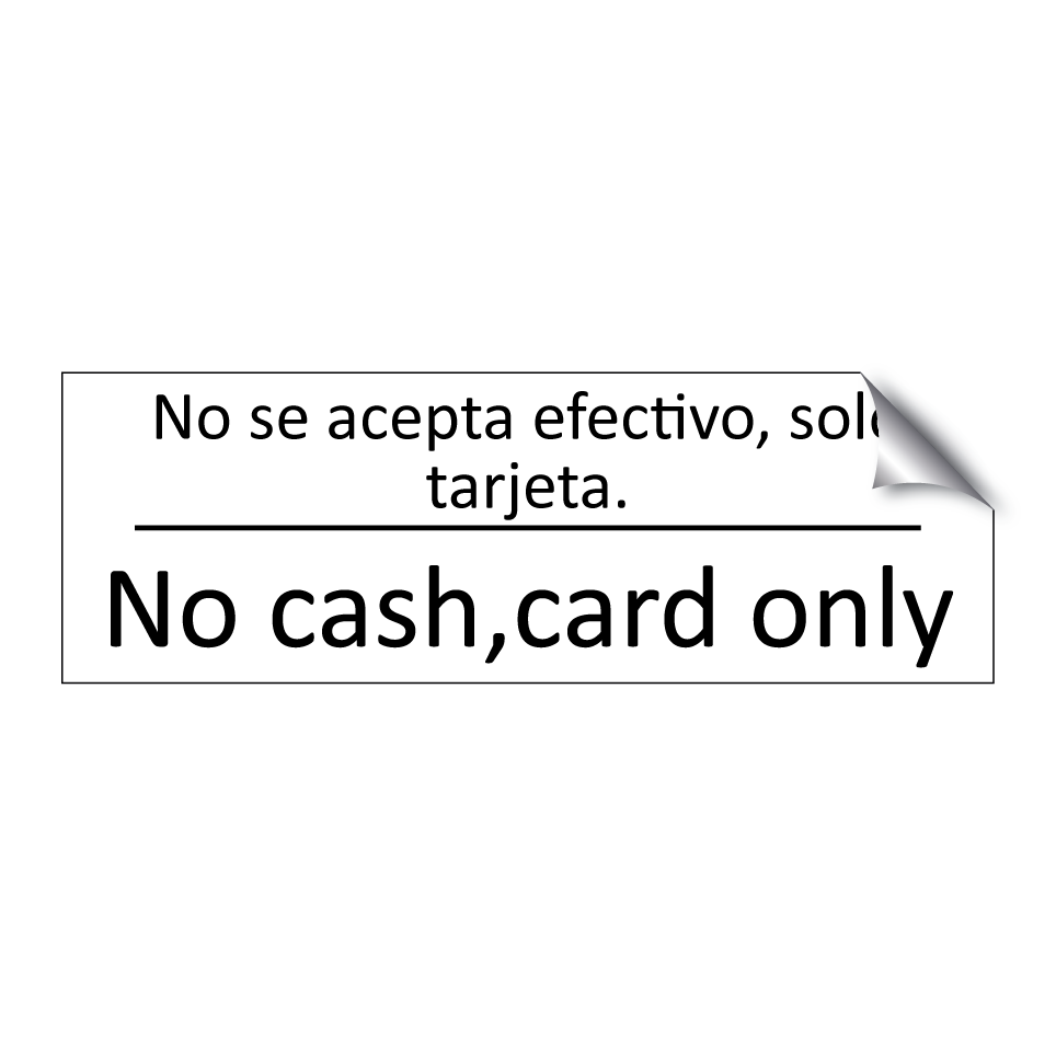 No se acepta efectivo, solo /.../ - No cash,card only