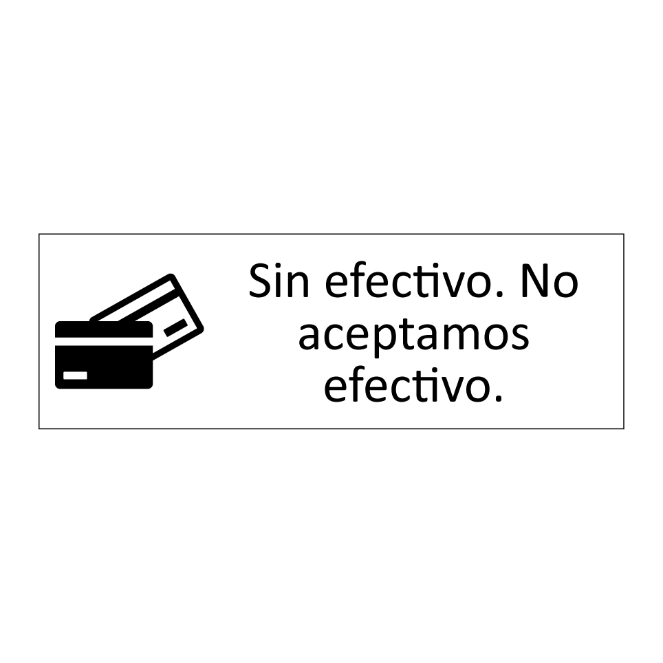 Sin efectivo. No aceptamos efectivo.