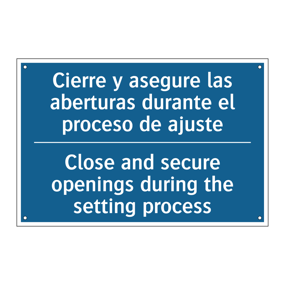Cierre y asegure las aberturas /.../ - Close and secure openings during /.../