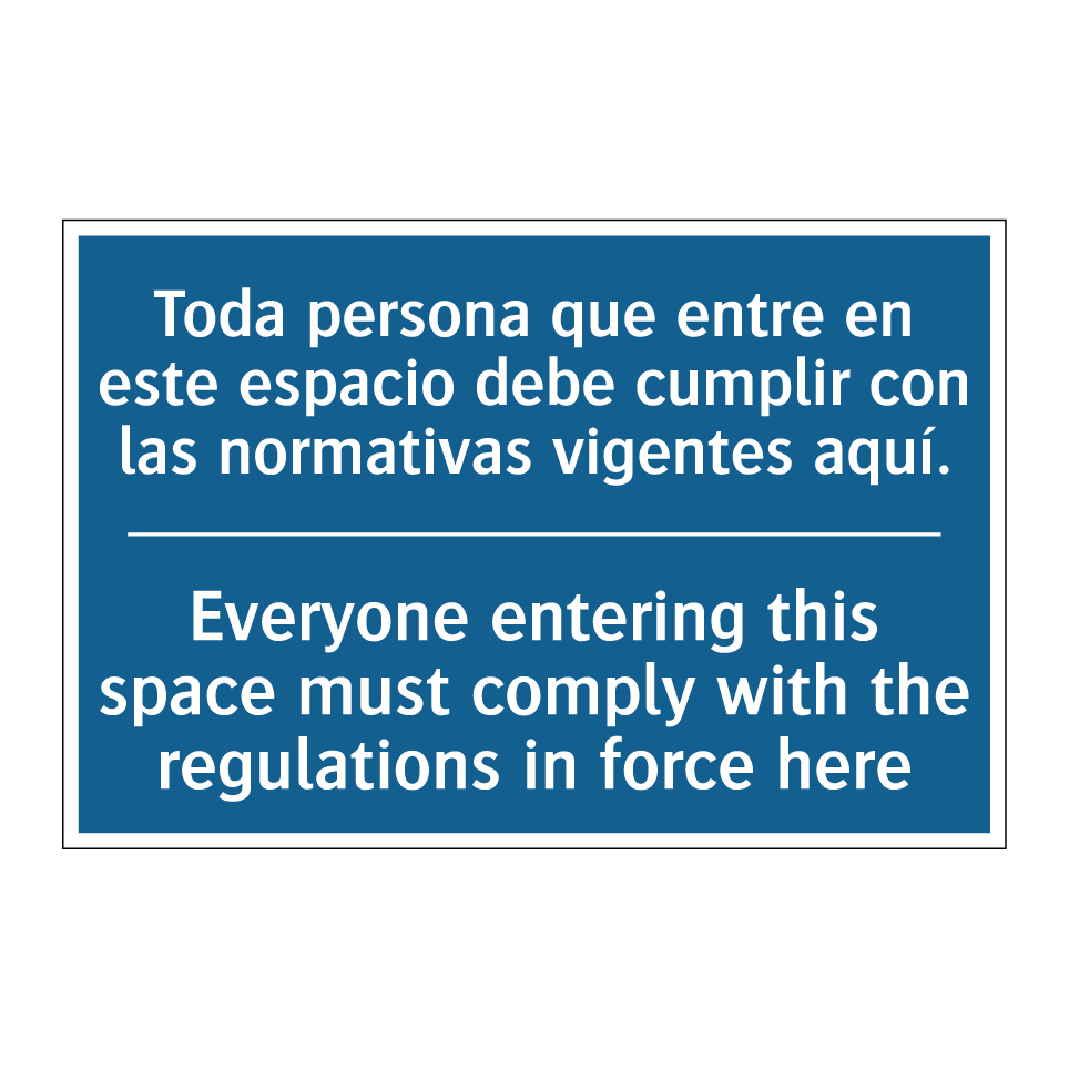 Toda persona que entre en este /.../ - Everyone entering this space must /.../