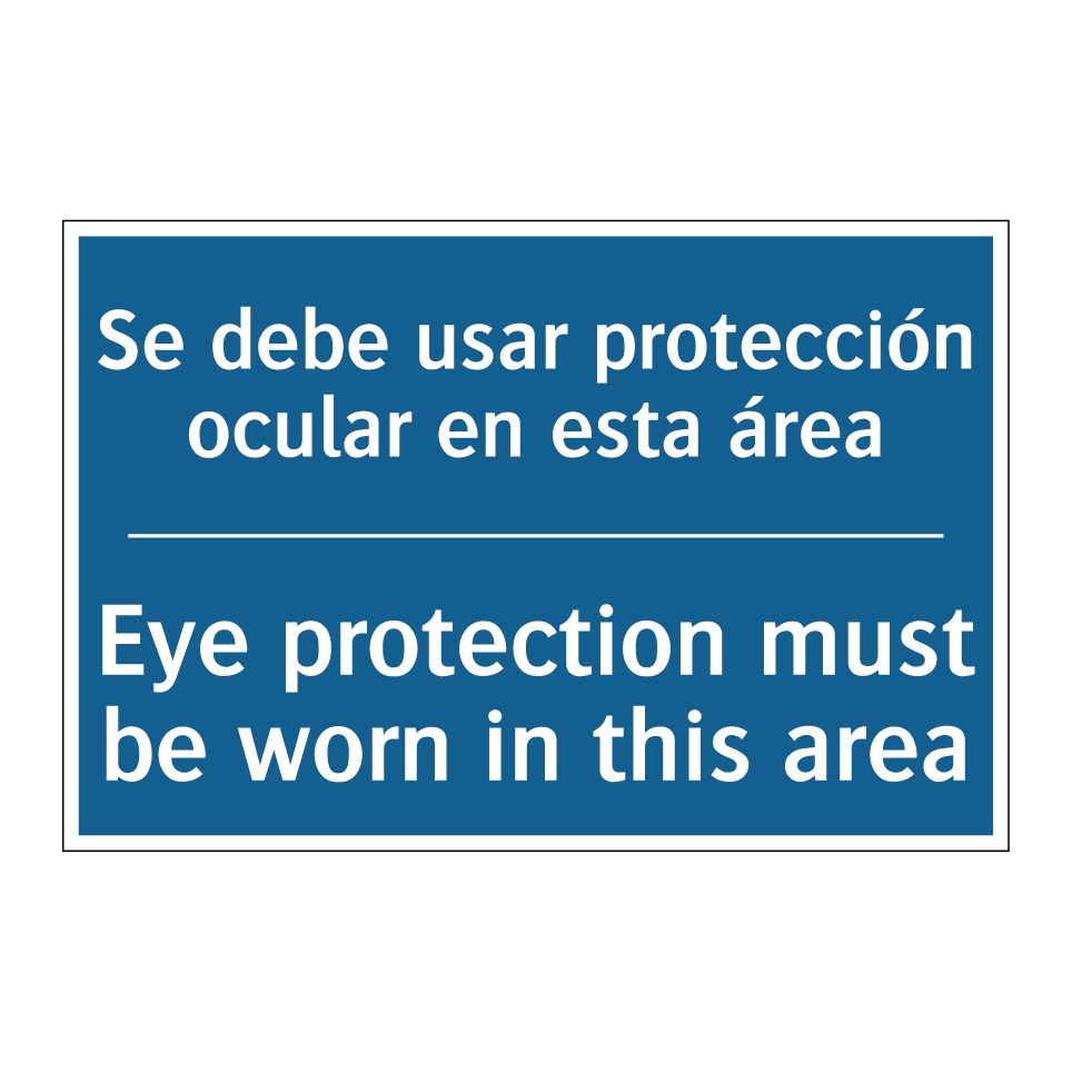 Se debe usar protección ocular /.../ - Eye protection must be worn in /.../