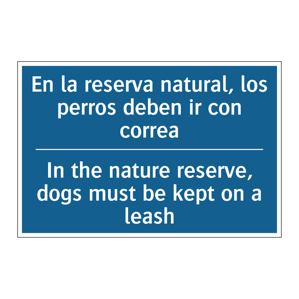 En la reserva natural, los perros /.../ - In the nature reserve, dogs must /.../