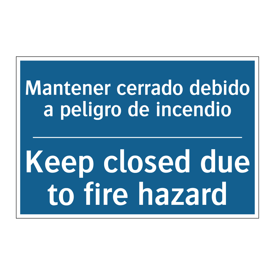 Mantener cerrado debido a peligro /.../ - Keep closed due to fire hazard