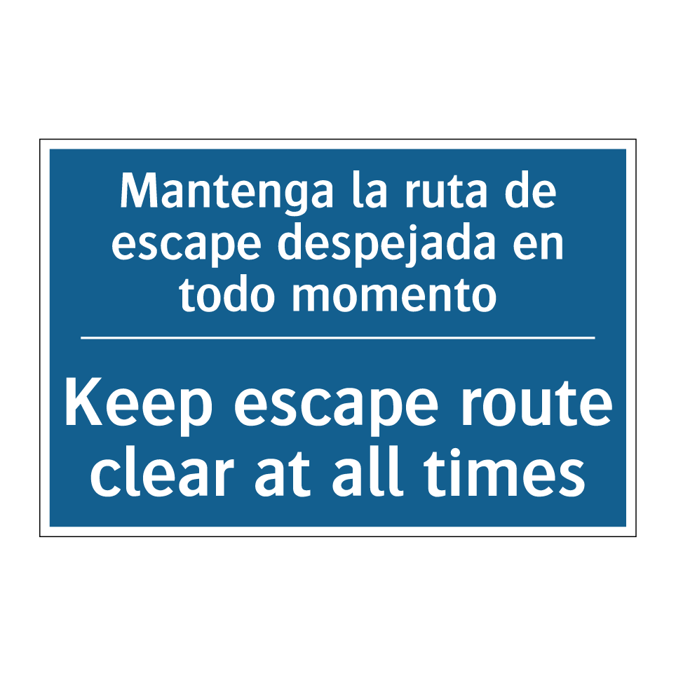 Mantenga la ruta de escape despejada /.../ - Keep escape route clear at all /.../