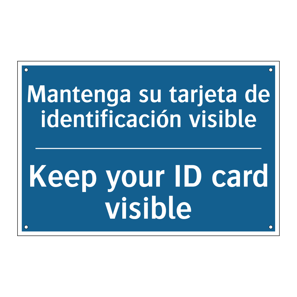 Mantenga su tarjeta de identificación /.../ - Keep your ID card visible