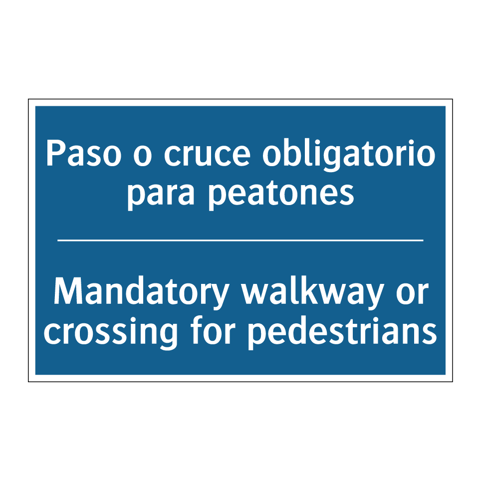 Paso o cruce obligatorio para /.../ - Mandatory walkway or crossing /.../