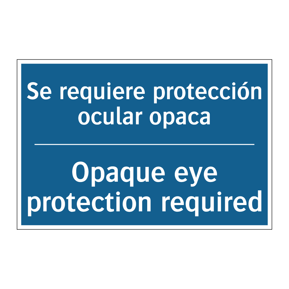 Se requiere protección ocular /.../ - Opaque eye protection required