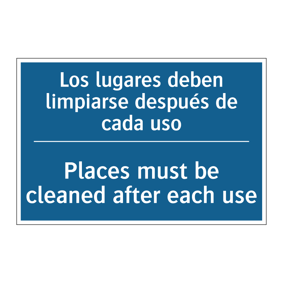 Los lugares deben limpiarse después /.../ - Places must be cleaned after each /.../
