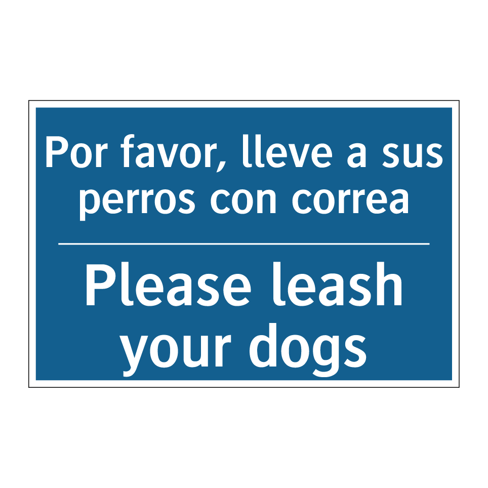 Por favor, lleve a sus perros /.../ - Please leash your dogs