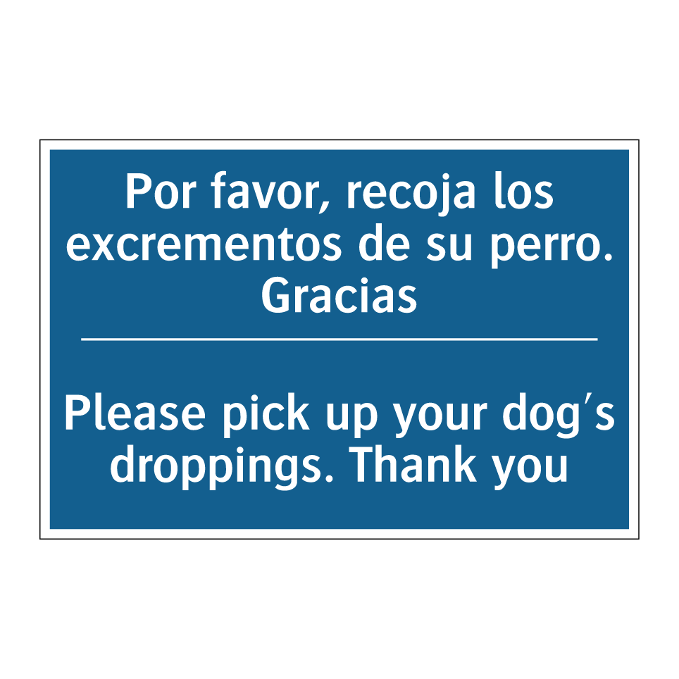 Por favor, recoja los excrementos /.../ - Please pick up your dog's droppings. /.../