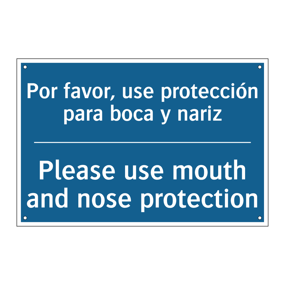 Por favor, use protección para /.../ - Please use mouth and nose protection /.../