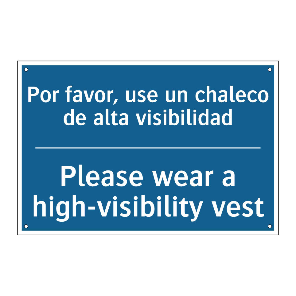 Por favor, use un chaleco de alta /.../ - Please wear a high-visibility /.../