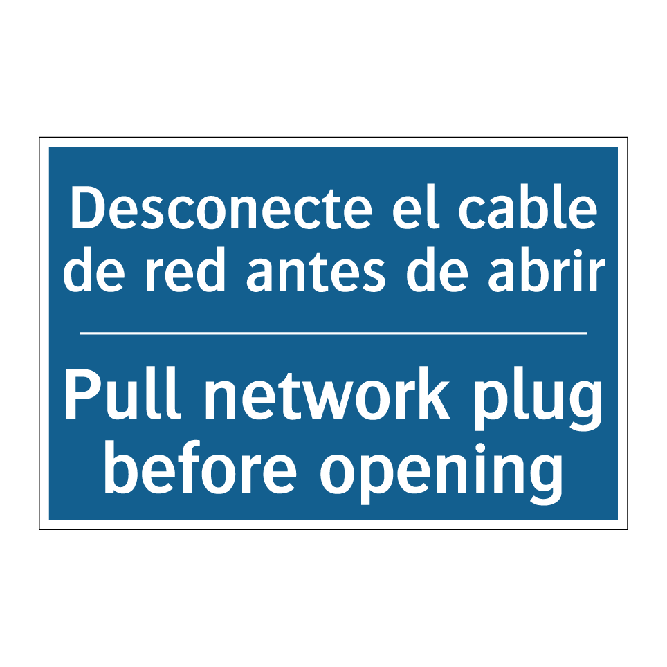 Desconecte el cable de red antes /.../ - Pull network plug before opening /.../
