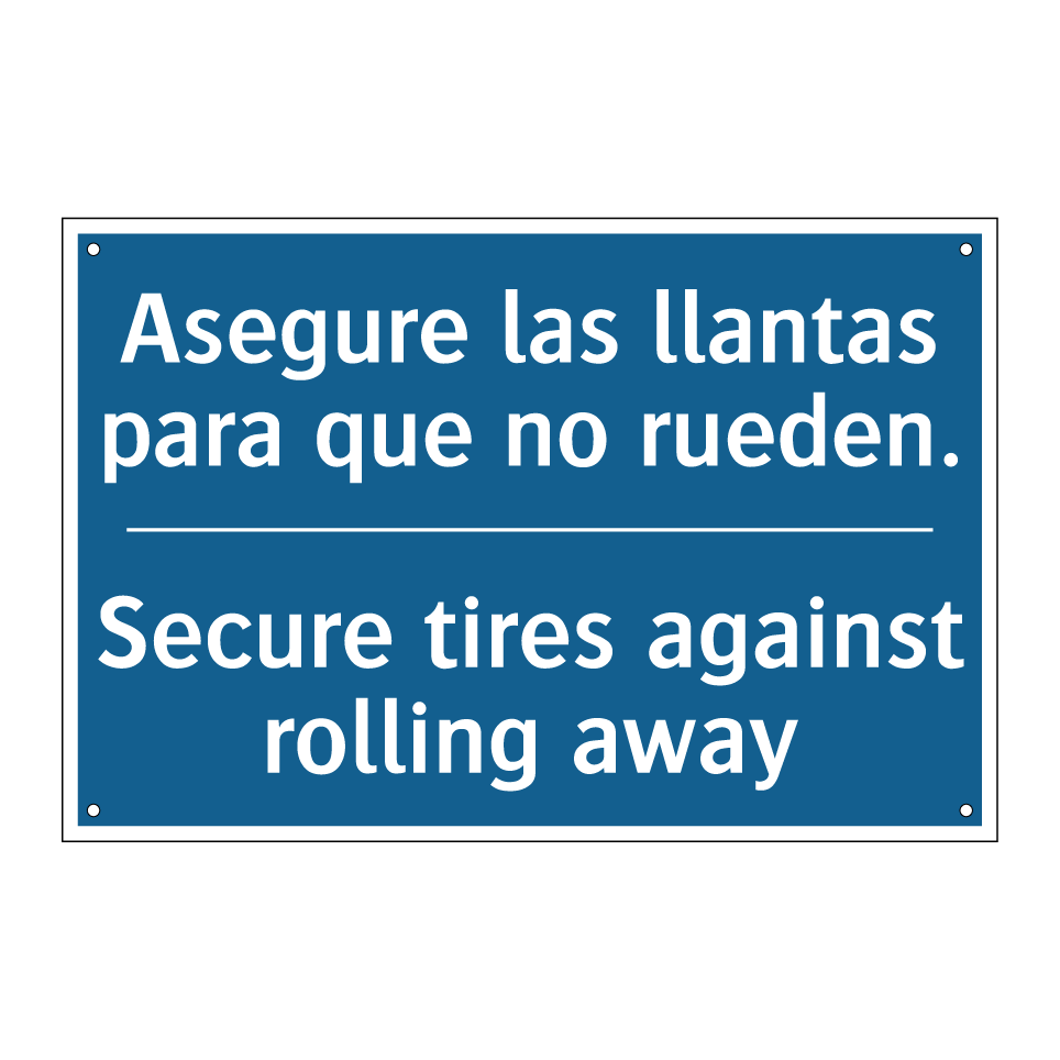 Asegure las llantas para que no /.../ - Secure tires against rolling away /.../