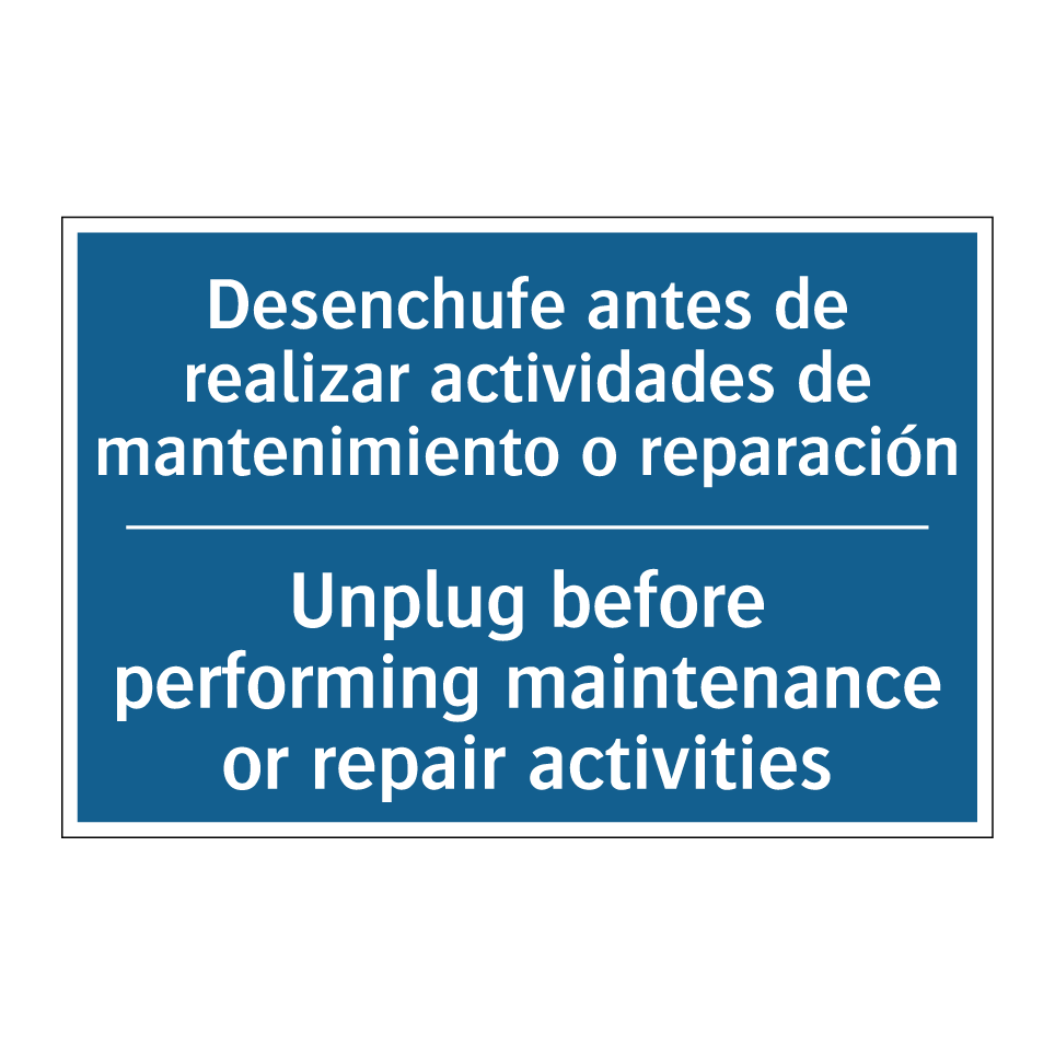 Desenchufe antes de realizar actividades /.../ - Unplug before performing maintenance /.../