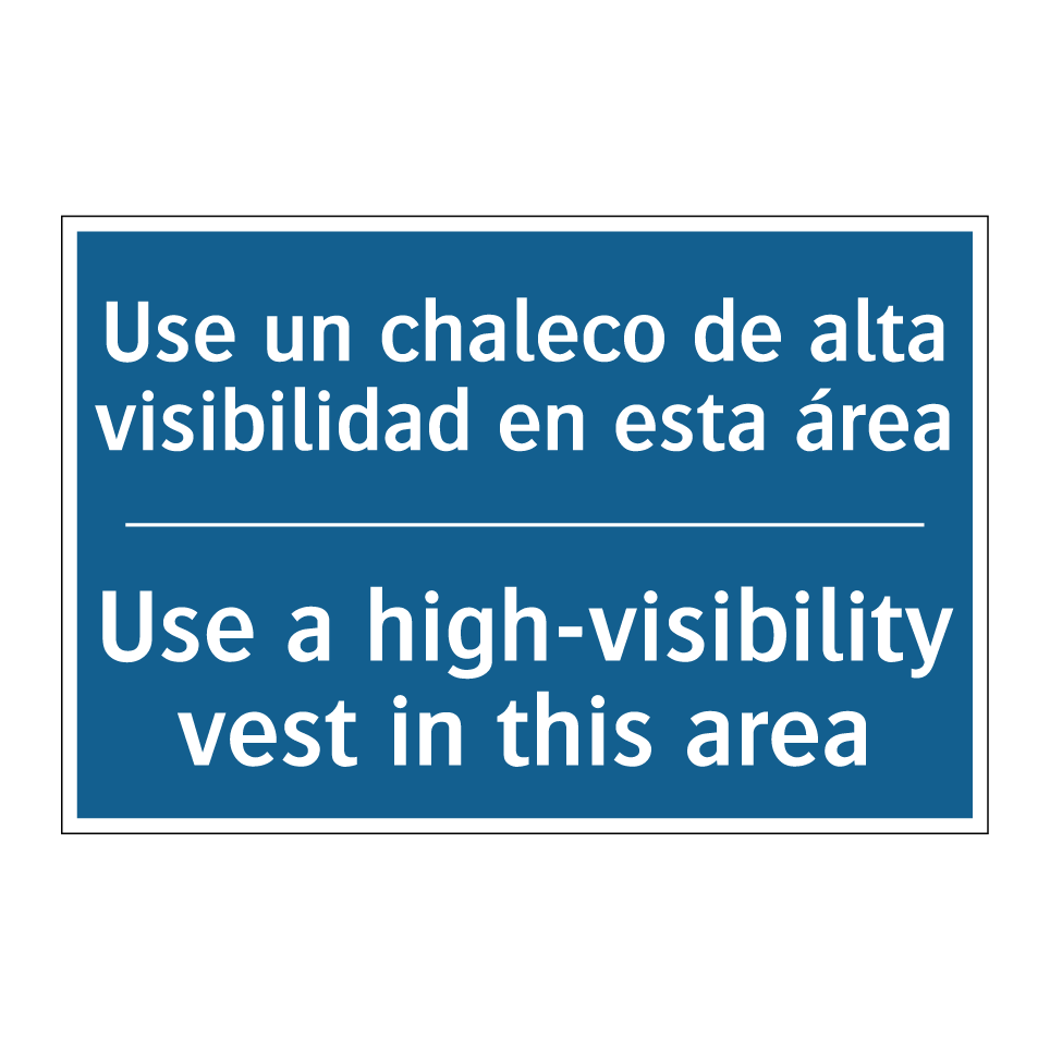 Use un chaleco de alta visibilidad /.../ - Use a high-visibility vest in /.../