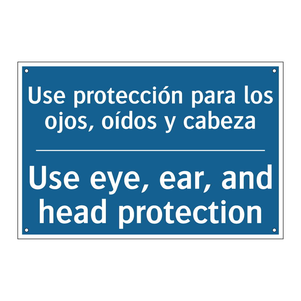 Use protección para los ojos, /.../ - Use eye, ear, and head protection /.../