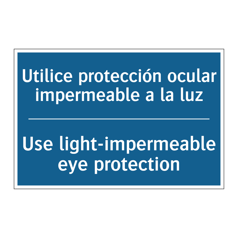 Utilice protección ocular impermeable /.../ - Use light-impermeable eye protection /.../