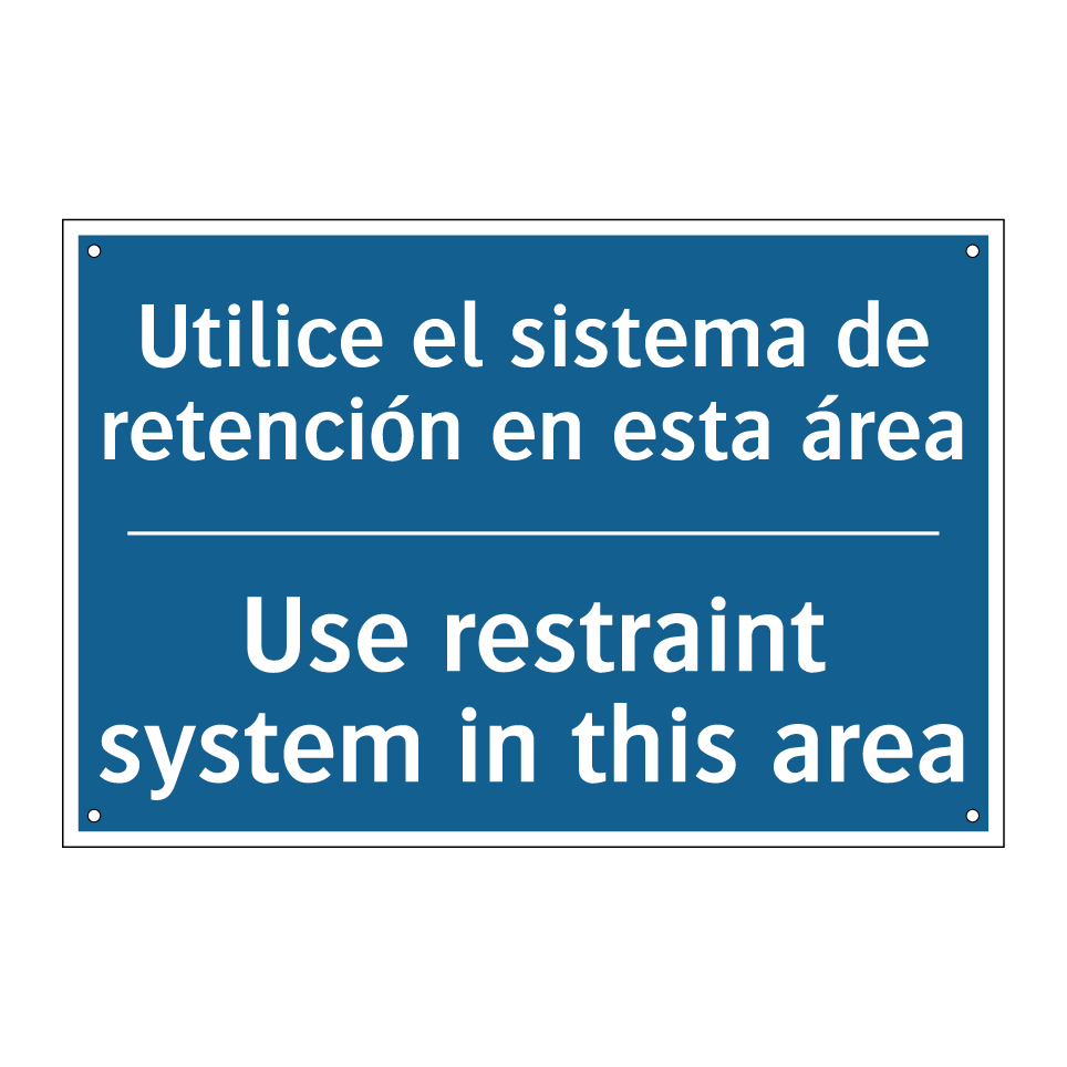 Utilice el sistema de retención /.../ - Use restraint system in this area /.../