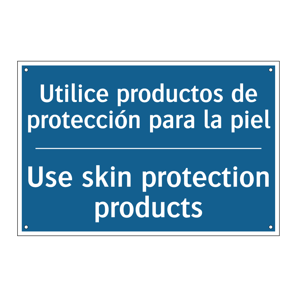 Utilice productos de protección /.../ - Use skin protection products