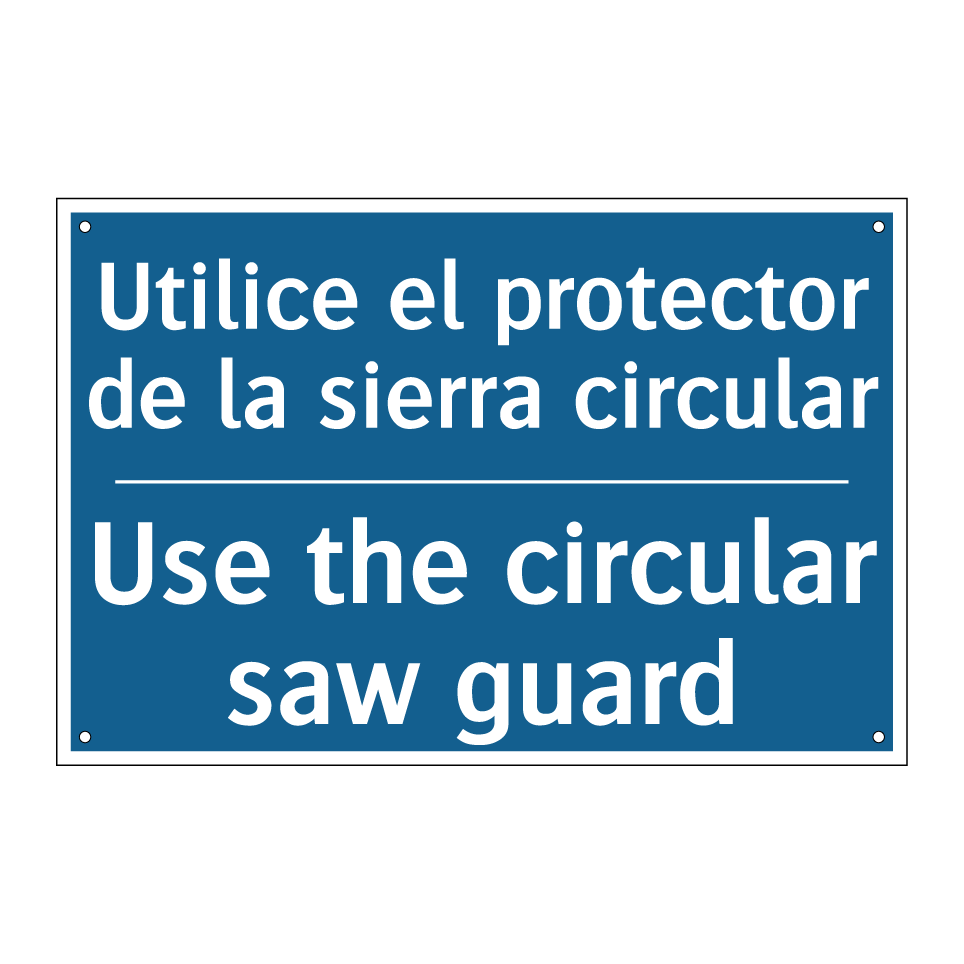 Utilice el protector de la sierra /.../ - Use the circular saw guard