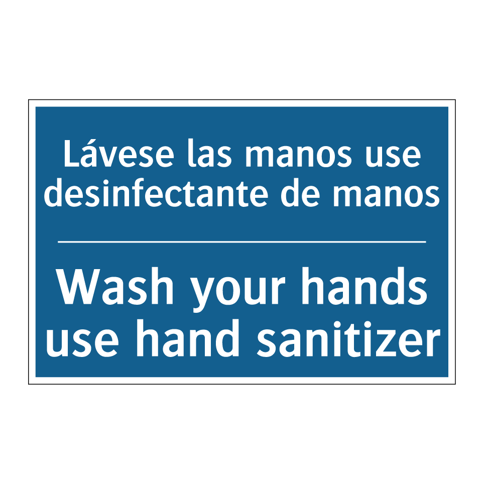Lávese las manos use desinfectante /.../ - Wash your hands use hand sanitizer /.../