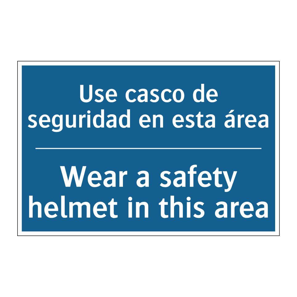 Use casco de seguridad en esta /.../ - Wear a safety helmet in this area /.../