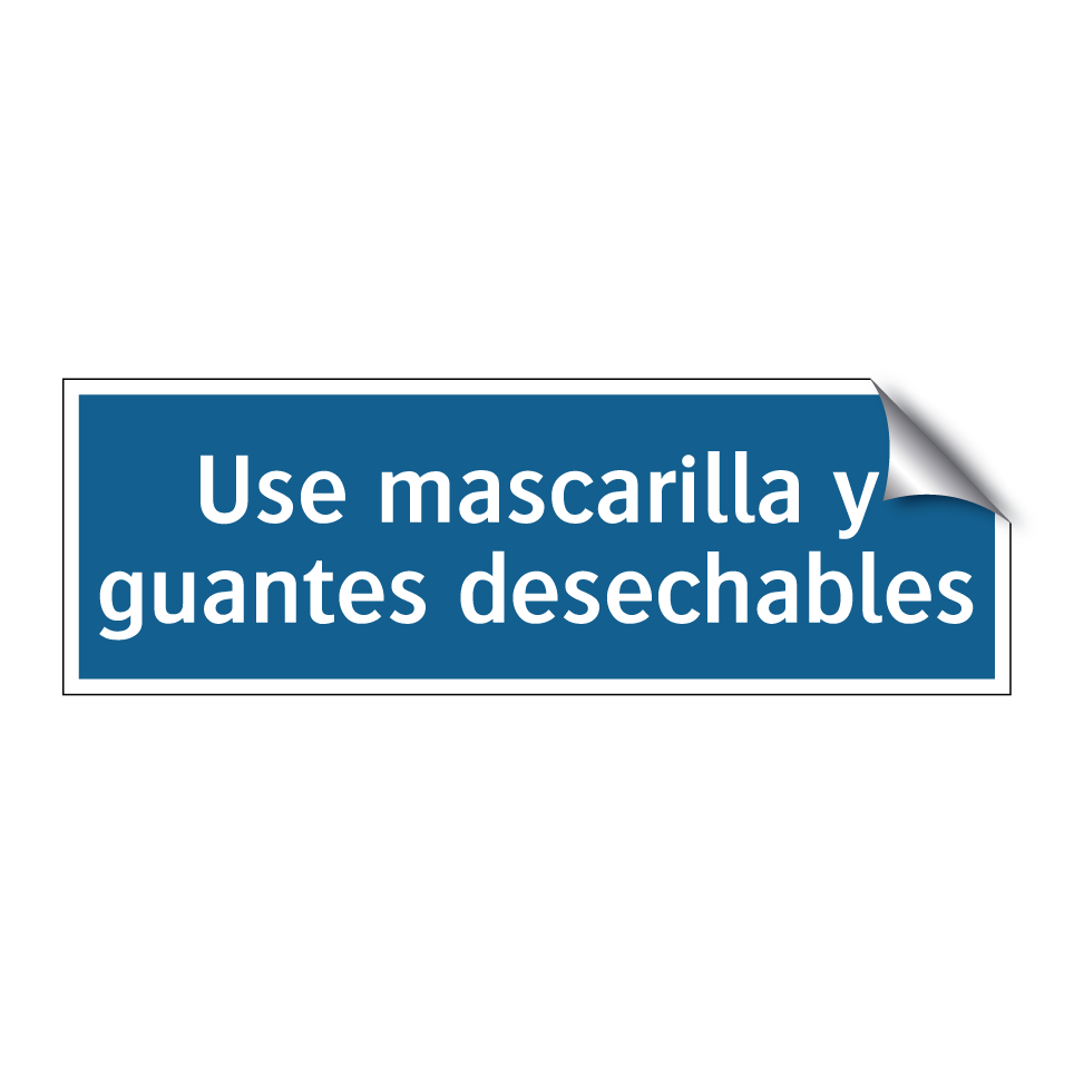 Use mascarilla y guantes desechables