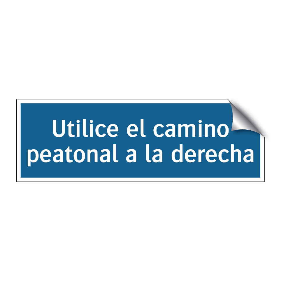 Utilice el camino peatonal a la derecha