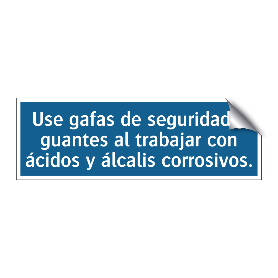 Use gafas de seguridad y guantes al trabajar con ácidos y álcalis corrosivos.