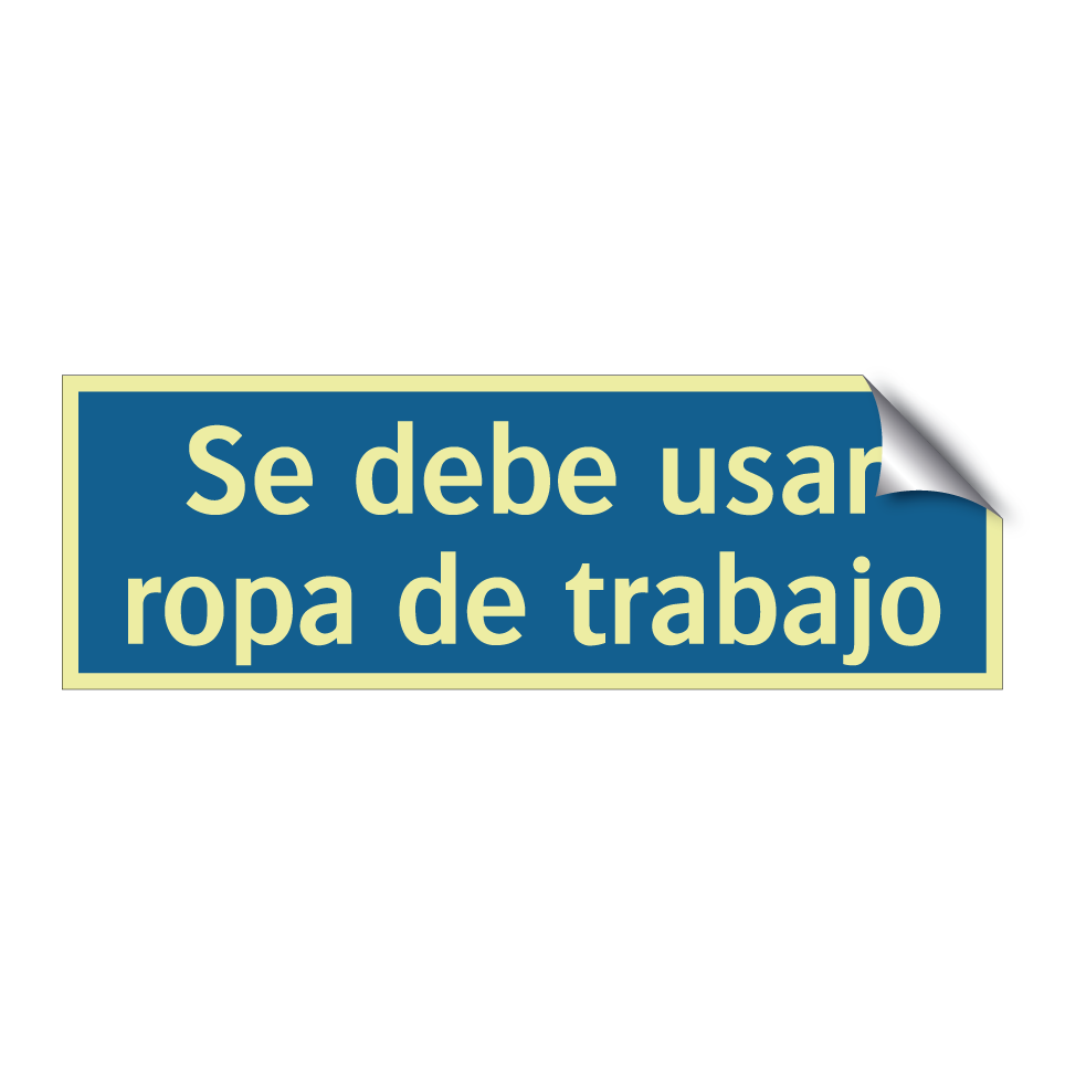 Se debe usar ropa de trabajo