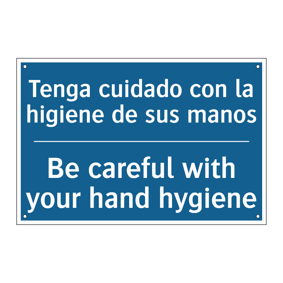 Tenga cuidado con la higiene de /.../ - Be careful with your hand hygiene /.../