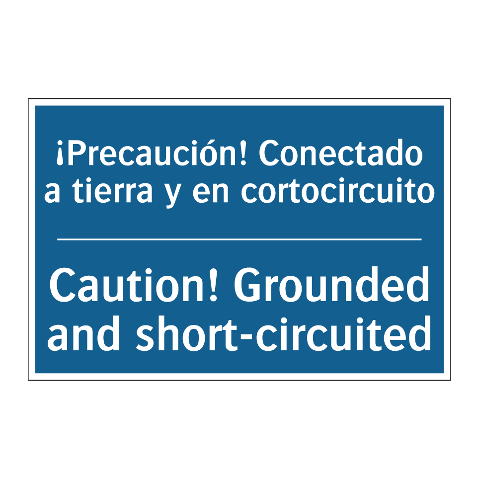 ¡Precaución! Conectado a tierra /.../ - Caution! Grounded and short-circuited /.../