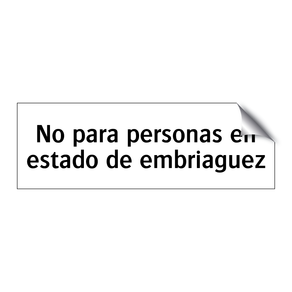 No para personas en estado de embriaguez