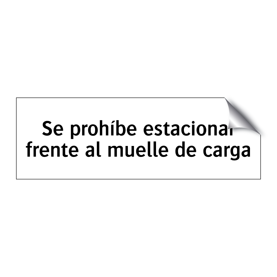 Se prohíbe estacionar frente al muelle de carga