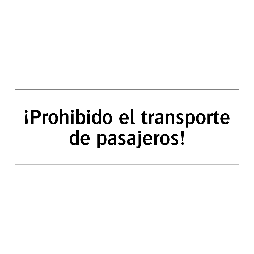 ¡Prohibido el transporte de pasajeros!